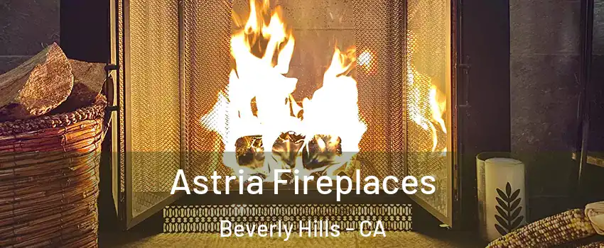  Astria Fireplaces Beverly Hills - CA
