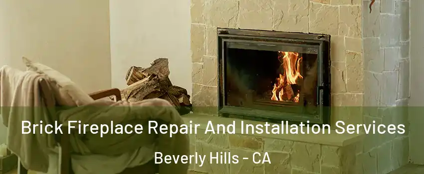  Brick Fireplace Repair And Installation Services Beverly Hills - CA