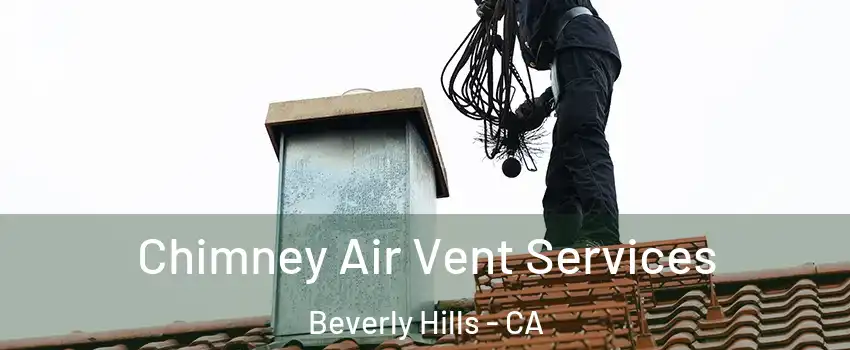  Chimney Air Vent Services Beverly Hills - CA