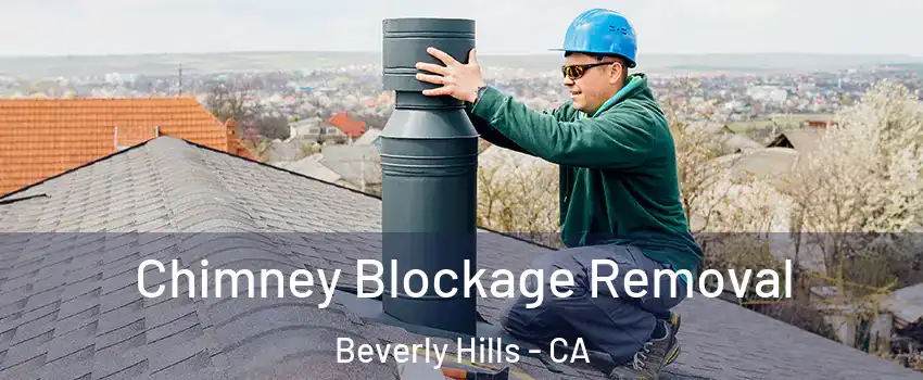  Chimney Blockage Removal Beverly Hills - CA