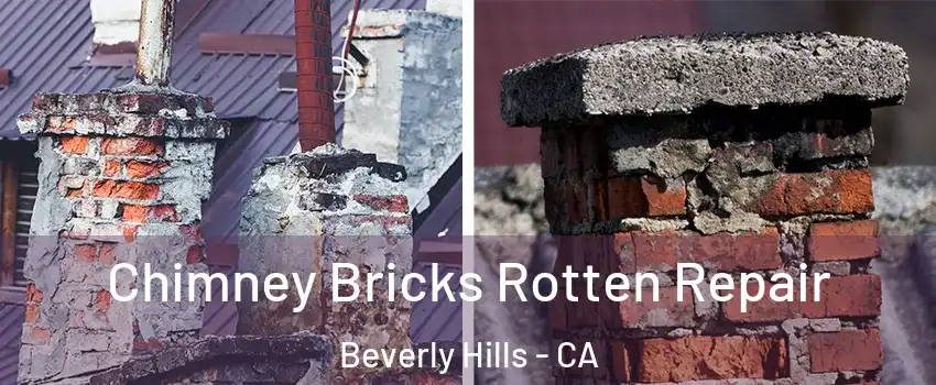  Chimney Bricks Rotten Repair Beverly Hills - CA
