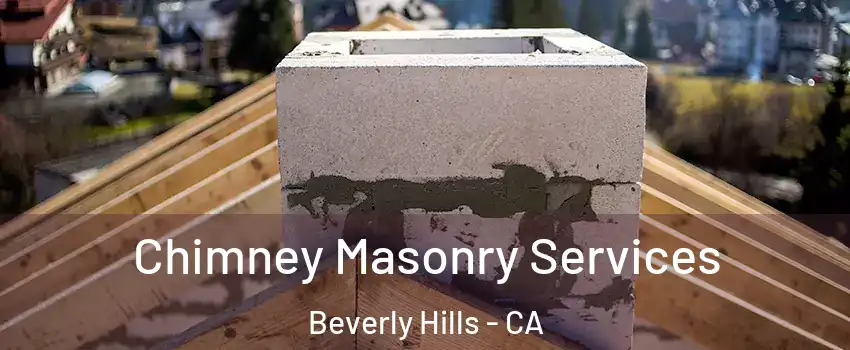  Chimney Masonry Services Beverly Hills - CA