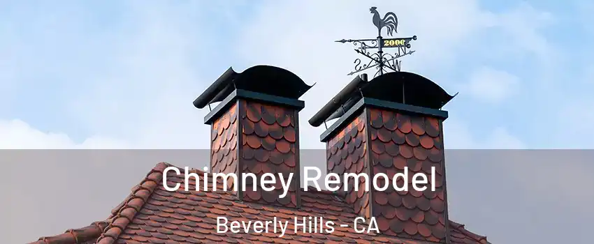 Chimney Remodel Beverly Hills - CA