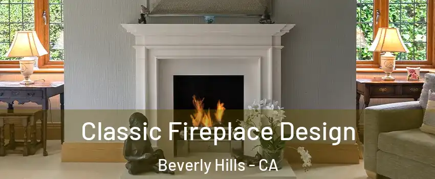  Classic Fireplace Design Beverly Hills - CA