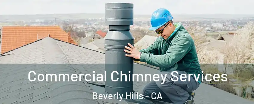  Commercial Chimney Services Beverly Hills - CA