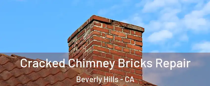  Cracked Chimney Bricks Repair Beverly Hills - CA
