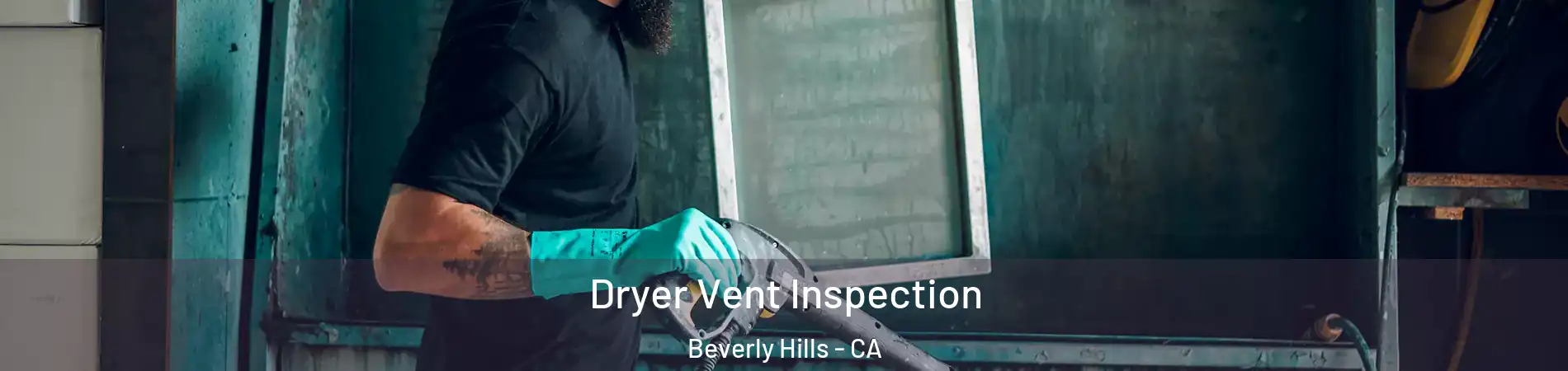  Dryer Vent Inspection Beverly Hills - CA