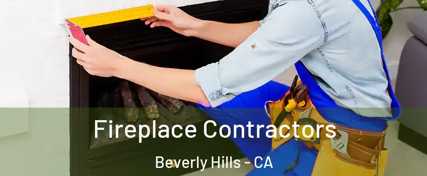  Fireplace Contractors Beverly Hills - CA