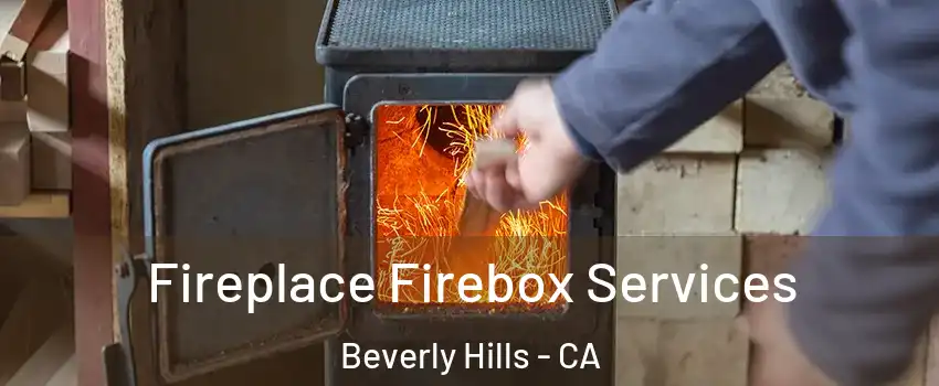  Fireplace Firebox Services Beverly Hills - CA