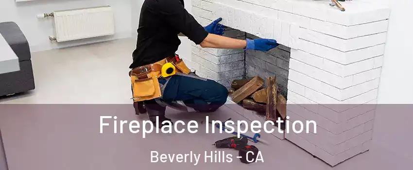  Fireplace Inspection Beverly Hills - CA