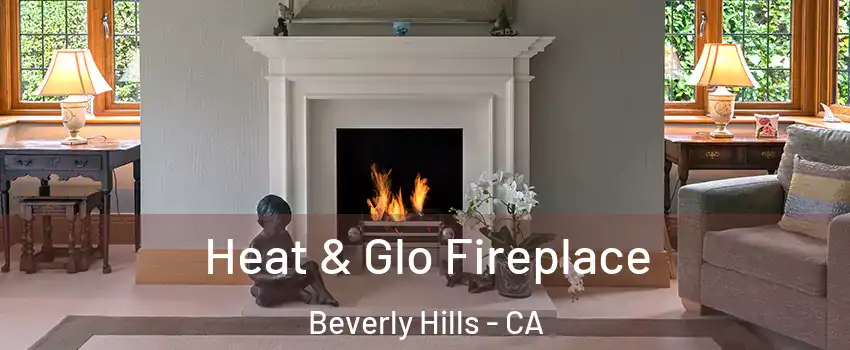  Heat & Glo Fireplace Beverly Hills - CA