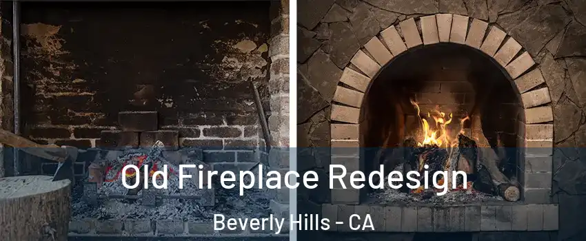  Old Fireplace Redesign Beverly Hills - CA