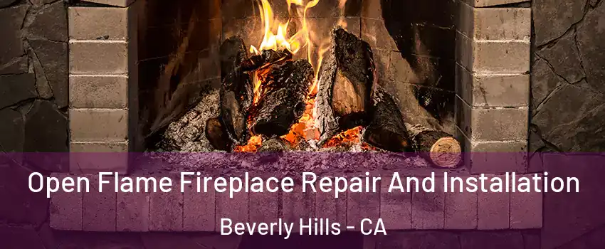  Open Flame Fireplace Repair And Installation Beverly Hills - CA