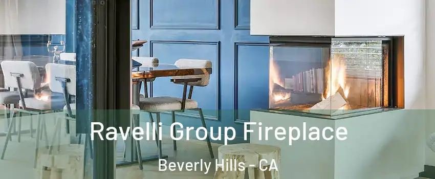  Ravelli Group Fireplace Beverly Hills - CA