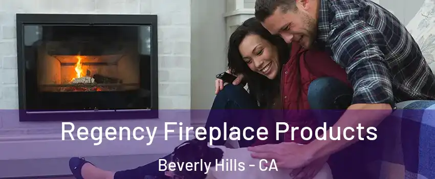  Regency Fireplace Products Beverly Hills - CA