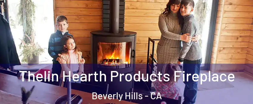  Thelin Hearth Products Fireplace Beverly Hills - CA