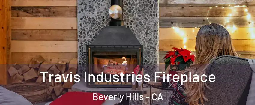  Travis Industries Fireplace Beverly Hills - CA