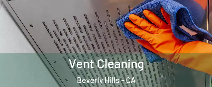  Vent Cleaning Beverly Hills - CA