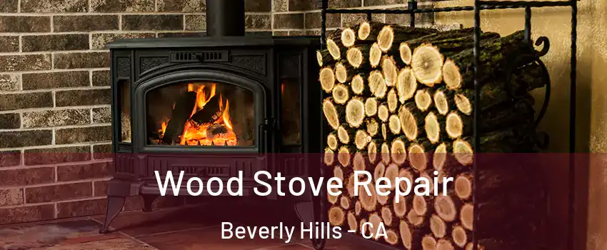  Wood Stove Repair Beverly Hills - CA